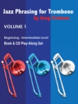 Jazz Phrasing for Trombone Vol. 1: Beginning - Intermediate