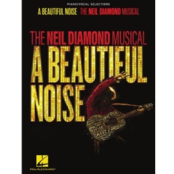 A Beautiful Noise" The Neil Diamond Musical, Pno/Vocal Selections
