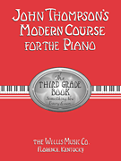 John Thompson's Modern Course for the Piano - The Third Grade Book